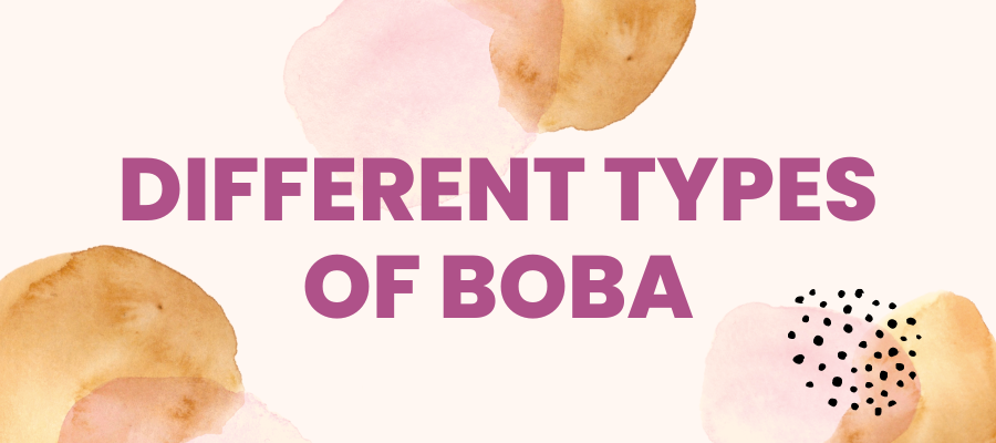 Different Types of Boba