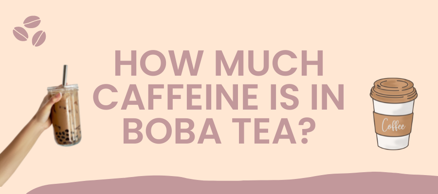 How much caffeine is in boba tea?