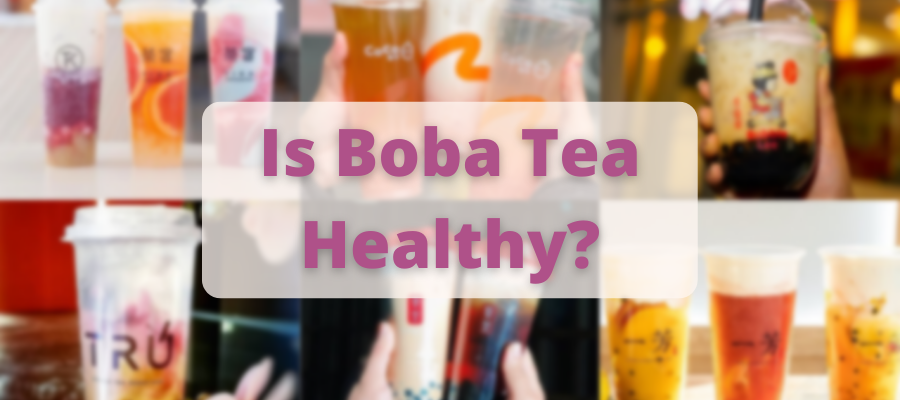 Is Boba Tea Healthy?